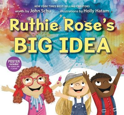Ruthie Rose's Big Idea: A Poetry Story - John Schu - cover