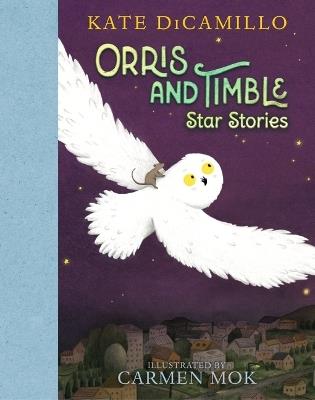 Orris and Timble: Star Stories - Kate DiCamillo - cover