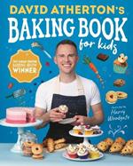 David Atherton’s Baking Book for Kids: Delicious Recipes for Budding Bakers
