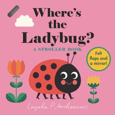 Where’s the Ladybug?: A Stroller Book - cover