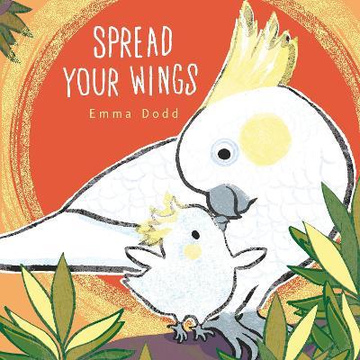 Spread Your Wings - Emma Dodd - cover