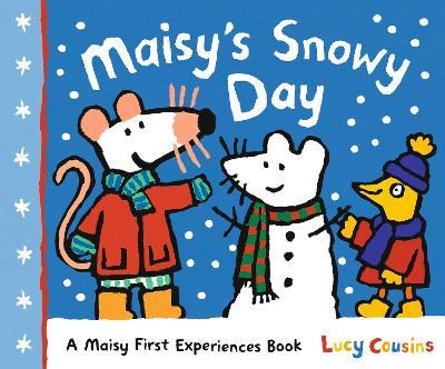 Maisy's Snowy Day: A Maisy First Experiences Book - Lucy Cousins - cover