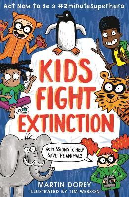 Kids Fight Extinction: Act Now to Be a #2minutesuperhero - Martin Dorey - cover