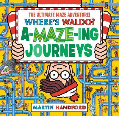 Where's Waldo? Amazing Journeys: The Ultimate Maze Adventure!: (A Maze Puzzle Activity Book with 100+ Hidden Objects to Search and Find - a Perfect Gift & Travel Companion for All Ages) - Martin Handford - cover