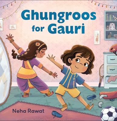 Ghungroos for Gauri - Neha Rawat - cover