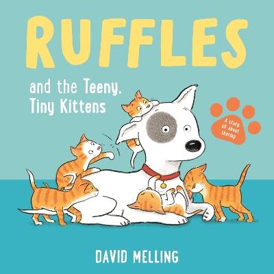 Ruffles and the Teeny, Tiny Kittens - David Melling - cover