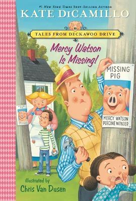 Mercy Watson Is Missing!: Tales from Deckawoo Drive, Volume Seven (A Funny and Heartwarming Chapter Book - For Early Readers Ages 6-9 in Grades 1-4) - Kate DiCamillo - cover