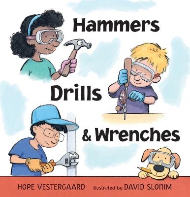 Hammers, Drills, and Wrenches - Hope Vestergaard - cover