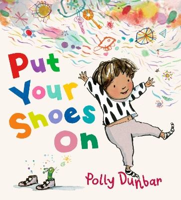 Put Your Shoes On - Polly Dunbar - cover