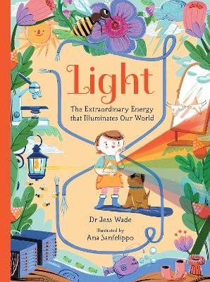 Light: The Extraordinary Energy That Illuminates Our World - Jess Wade - cover