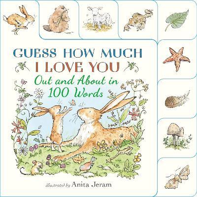 Out and About in 100 Words: A Guess How Much I Love You Book: (An Interactive First Word Book With Nature Scenes, Gentle Learning, & the Beloved Nutbrown Hare for Kids Ages 2-5) - Sam McBratney - cover