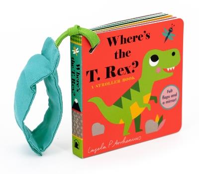 Where's the T. Rex?: A Stroller Book - cover