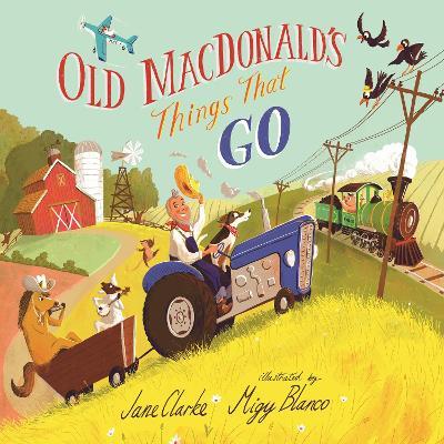 Old MacDonald's Things That Go - Jane Clarke - cover