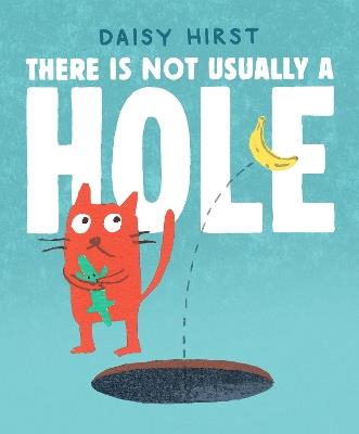 There Is Not Usually a Hole: (A Playful Read-Aloud About New Friendships and Sharing - For Preschoolers, Kindergarteners, and Kids Ages 3-5) - Daisy Hirst - cover