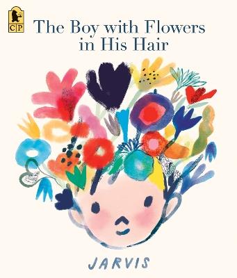 The Boy with Flowers in His Hair: (A Gentle Picture Book About Friendship, Compassion, and Supporting a Friend Through Change - For Kids Ages 3-7) - Jarvis - cover