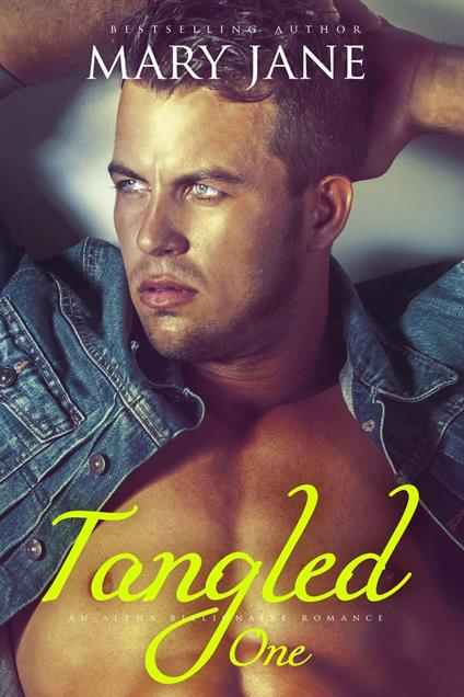 The TANGLED Billionaire ( Book 1, An Alpha Billionaire Romance)