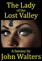 The Lady of the Lost Valley: A Fantasy