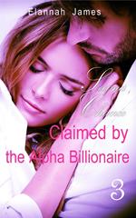 Claimed by the Alpha Billionaire 3: Second Chance