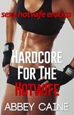 Hardcore For The Hotwife