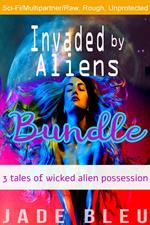 Invaded by Aliens Bundle: 3 Tales of Wicked Alien Possession