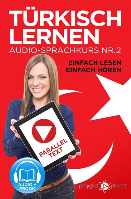 Türkisch Lernen - Einfach Lesen | Einfach Hören | Paralleltext Audio-Sprachkurs Nr. 2