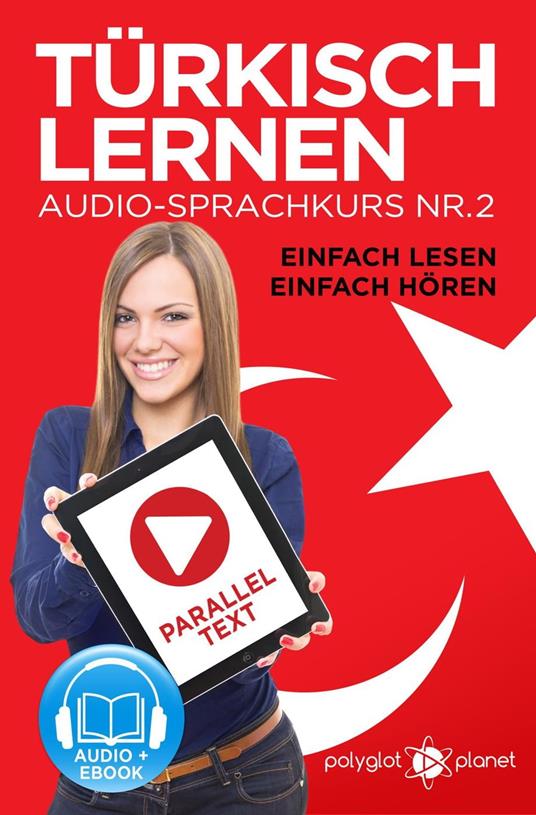 Türkisch Lernen - Einfach Lesen | Einfach Hören | Paralleltext Audio-Sprachkurs Nr. 2