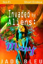 Invaded by Aliens: Mary