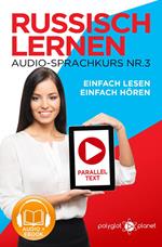 Russisch Lernen Einfach Lesen | Einfach Hören | Paralleltext Audio-Sprachkurs Nr. 3