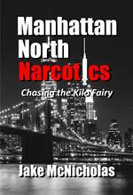 Manhattan North Narcotics: Chasing the Kilo Fairy