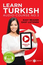 Learn Turkish - Easy Reader | Easy Listener | Parallel Text Audio Course No. 3