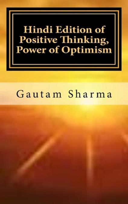 HINDI EDITION OF POSITIVE THINKING POWER OF OPTIMISM - gautam sharma - ebook