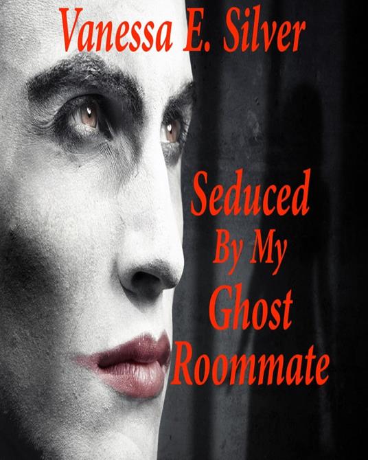 Seduced By My Ghost Roommate