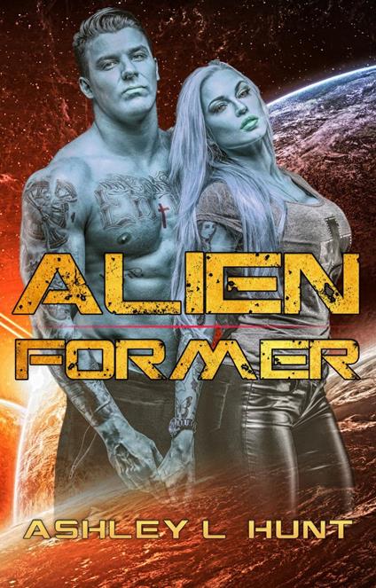 Alien Romance: Alien Former: Sci-Fi Alien Romance Preview - Ashley L. Hunt - ebook