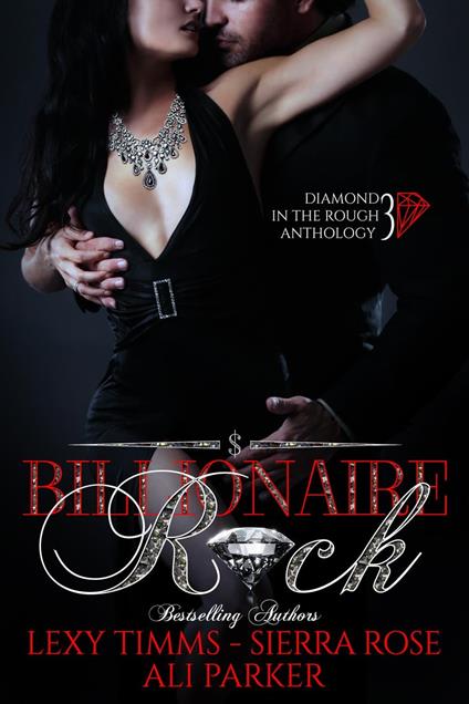 Billionaire Rock - Part 3: Billionaire Obsession, Dark Romance, Romantic Comedy - Ali Parker,Sierra Rose,Lexy Timms - ebook