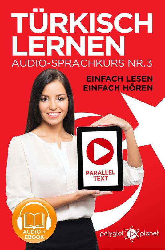 Türkisch Lernen - Einfach Lesen | Einfach Hören | Paralleltext Audio-Sprachkurs Nr. 3