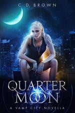 Quarter Moon- A Vamp City Novella