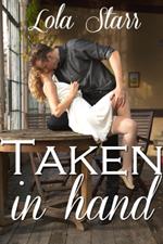 Taken in Hand: A Domestic Discipline and Spanking Anthology