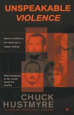 Unspeakable Violence - Chuck Hustmyre - cover