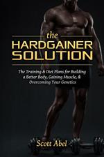 The Hardgainer Solution