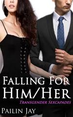 Falling For Her/Him Transgender Sexcapades