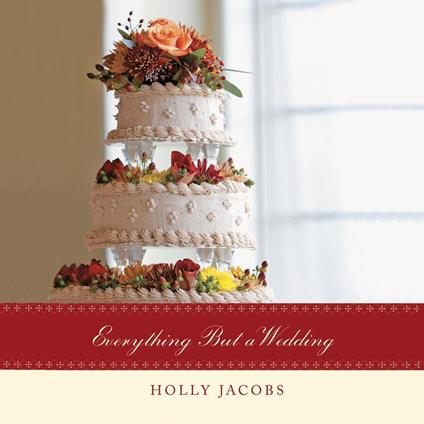 Everything But a Wedding