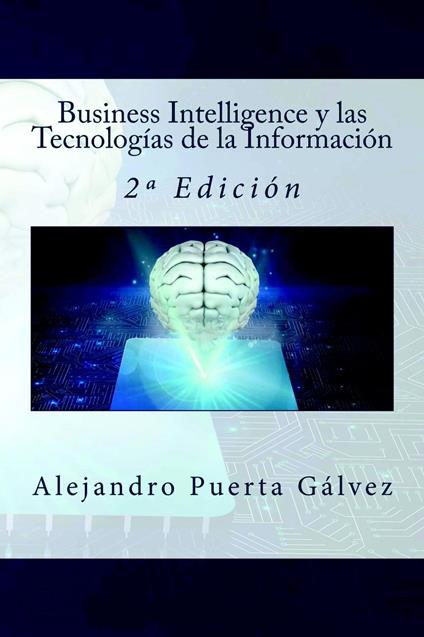 Business Intelligence y las Tecnologías de la Información - 2º Edición