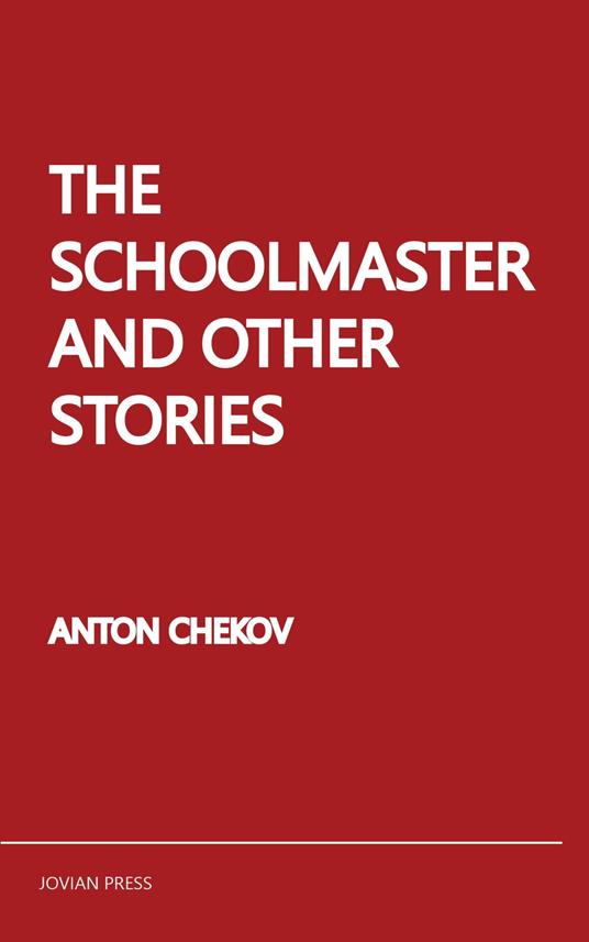 The Schoolmaster and Other Stories