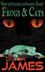 Frogs And Cats: When you're right, you're right. Right?