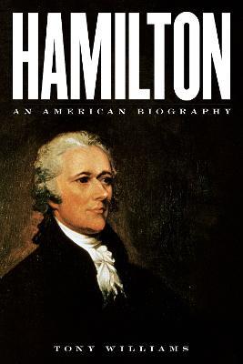 Hamilton: An American Biography - Tony Williams - cover