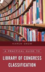 A Practical Guide to Library of Congress Classification