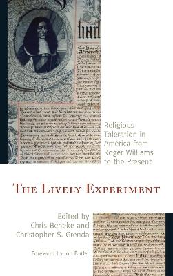 The Lively Experiment: Religious Toleration in America from Roger Williams to the Present - cover