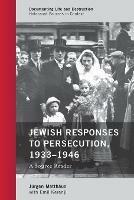 Jewish Responses to Persecution, 1933-1946: A Source Reader