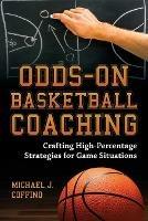 Odds-On Basketball Coaching: Crafting High-Percentage Strategies for Game Situations