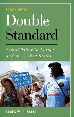 Double Standard: Social Policy in Europe and the United States - James W. Russell - cover